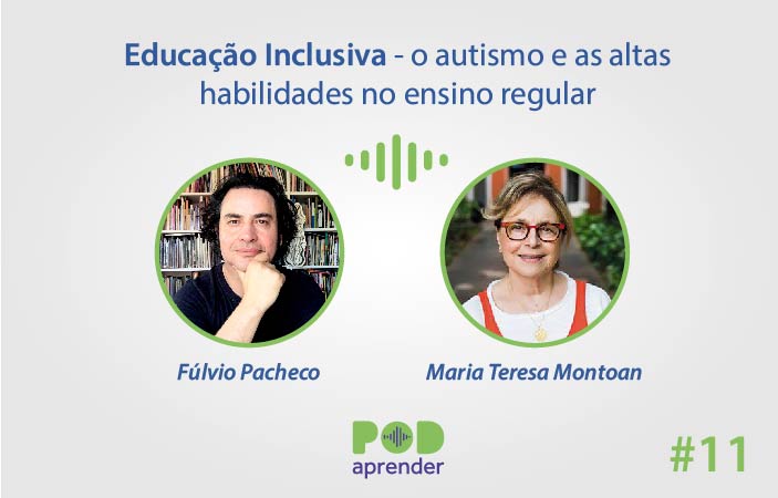 Imagem com a foto do professor Fúlvio Pacheco e da professora Maria Teresa Montoan com o título: Educação Inclusiva - o autismo e as altas habilidades no ensino regular