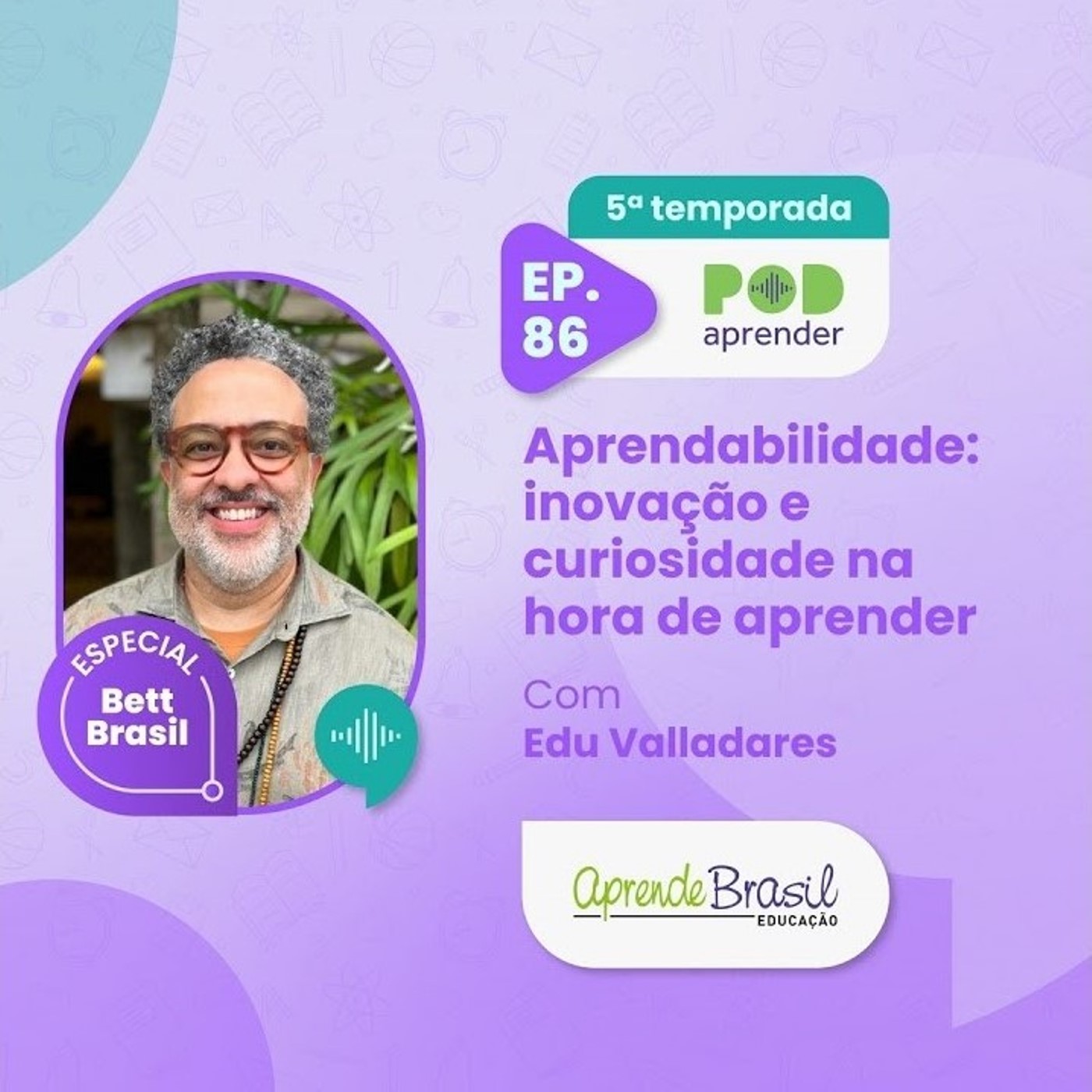 #86 – Aprendabilidade: inovação e curiosidade na hora de aprender episode artwork